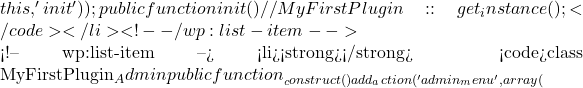 this, 'init')); } public function init() { // 初始化代码 }} MyFirstPlugin::get_instance();</code></li> <!-- /wp:list-item -->  <!-- wp:list-item --> <li><strong>模块化插件功能</strong>： 将插件的不同功能模块化，以便更好地管理和扩展： <code>class MyFirstPlugin_Admin { public function __construct() { add_action('admin_menu', array(